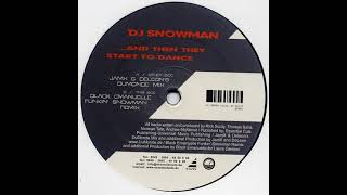 DJ Snowman – ...And Then They Start To Dance (Black Emanuelle Funkin' Snowman Remix) 2002