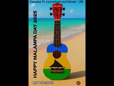 Lonwolwol Lsb ft Dausake Lsb & Edwair Lsb _ Happy Malampa Day 🥳🎉🔥🥀🍺🇻🇺