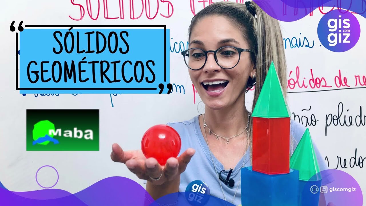 SÓLIDOS GEOMÉTRICOS  -  Com a professora Gis