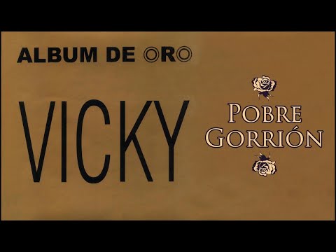 Pobre Gorrión -  Vicky - Versión Original 1982 | Balada