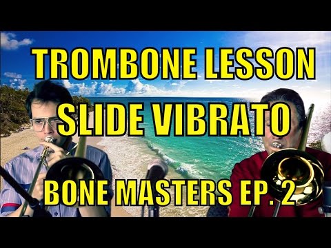 Trombone Lessons: Slide Vibrato - Bone Masters: Ep. 2 - Ira Nepus - Master Class
