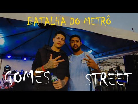 Batalha do Metrô | Edição Especial 🔥🔥 | 2 ° Fase : STREET  X  GOMES