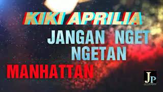 Download lagu kiki aprilia jangan nget ngetan manhattan live Ronggo jaken pati 2019 mp3 Download lagu kiki aprilia jangan nget ngetan manhattan live Ronggo jaken pati 2019 mp3