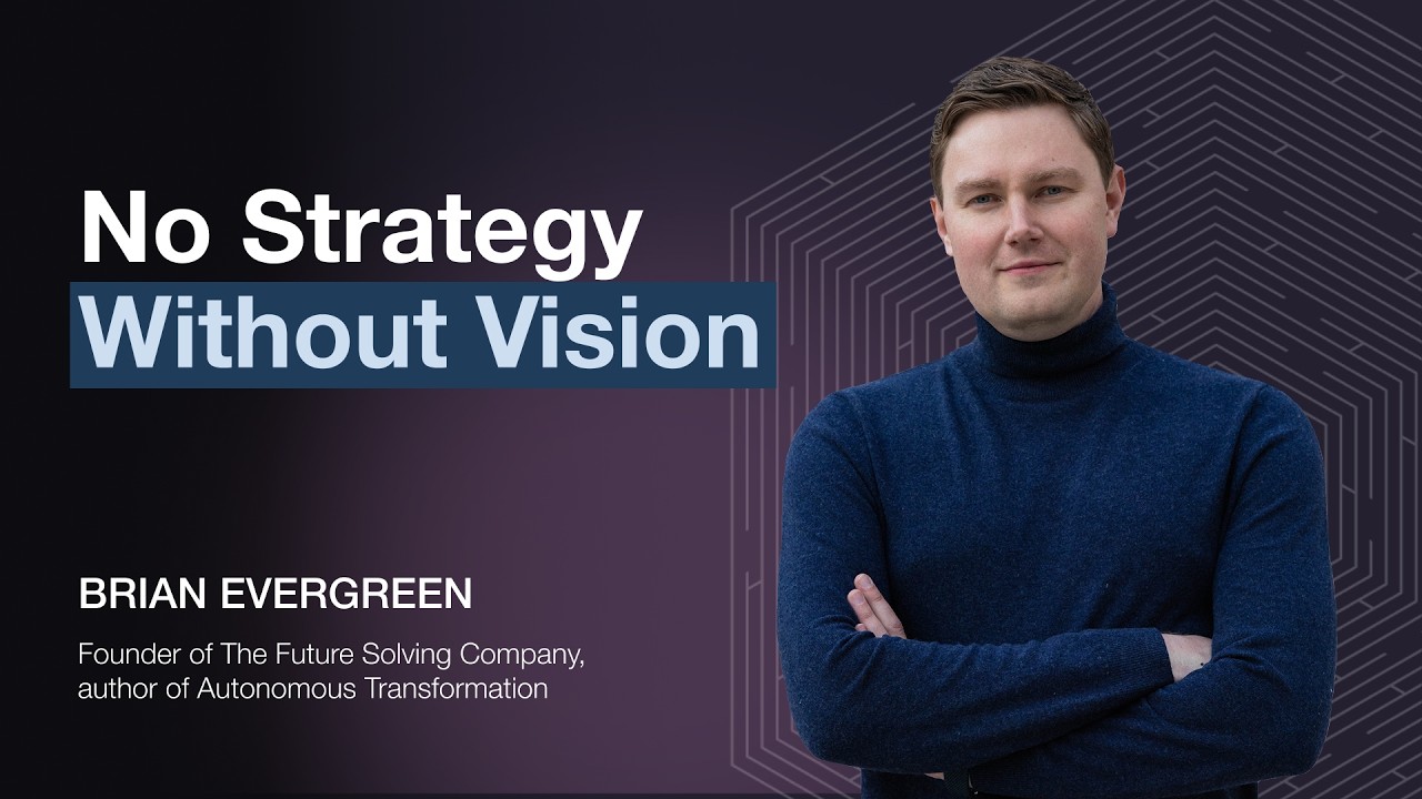 No Strategy Without Vision · Brian Evergreen