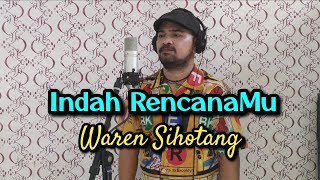 Download lagu Indah RencanaMu Tuhan - Waren Sihotang mp3 Download lagu Indah RencanaMu Tuhan - Waren Sihotang mp3