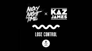 Nicky Night Time & Kaz James - Lose Control