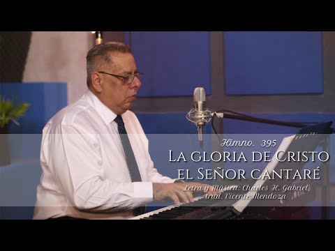 𝗛𝗶𝗺𝗻𝗼 𝟯𝟵𝟱 𝗟𝗮 𝗴𝗹𝗼𝗿𝗶𝗮 𝗱𝗲 𝗖𝗿𝗶𝘀𝘁𝗼 𝗲𝗹 𝗦𝗲𝗻̃𝗼𝗿 𝗰𝗮𝗻𝘁𝗮𝗿𝗲́