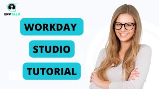 Workday Studio Tutorial | Workday Studio Training | Learn Workday Studio | Upptalk