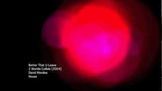 David Morales | Better That U Leave feat. Lea-Lorién