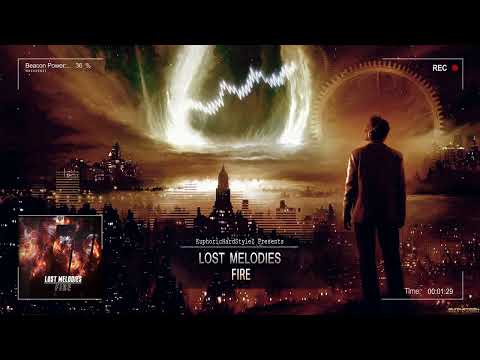 Lost Melodies - Fire [HQ Edit]