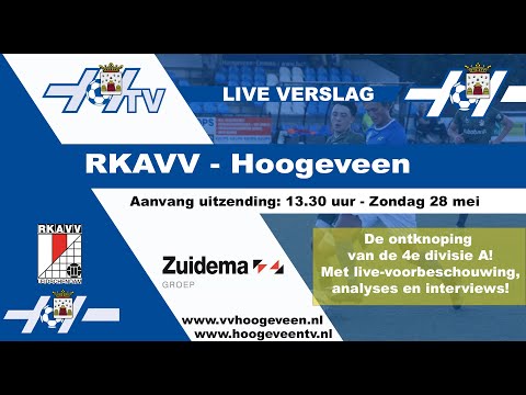 Live-uitzending RKAVV - Hoogeveen - DE ONTKNOPING VAN DE TITELSTRIJD IN DE 4e DIVISIE!