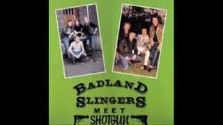 Badland Slingers Meet Shotgun  Them squaky shoes