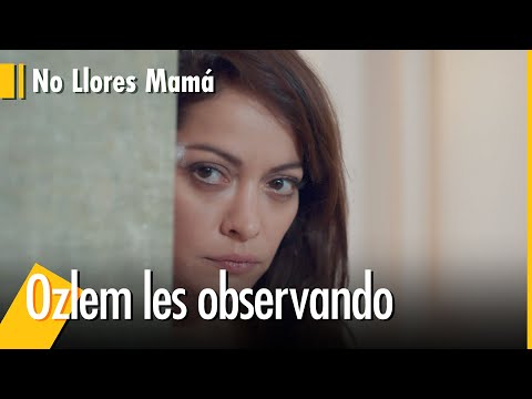 Özlem les observando - No Llores Mamá