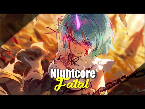 Nightcore - Fatal