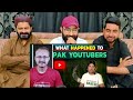 What Happened to Pakistani Youtubers  पाकिस्तानी यूट्यूबर्स के साथ क