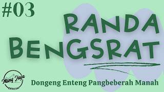 Download lagu RANDA BENGSRAT 03, Dongeng Enteng Mang Jaya, Carita Sunda @MangJaya mp3