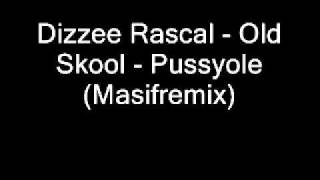 Dizzee Rascal - Old Skool - Pussyole (Masifremix)