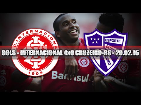 GOLS - INTERNACIONAL 4x0 CRUZEIRO-RS - 20.02.16
