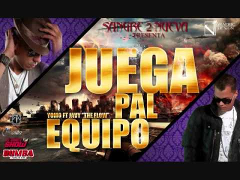 Yomo ft Javy The Flow - Juega Pal equipo (Sangre Nueva 2)