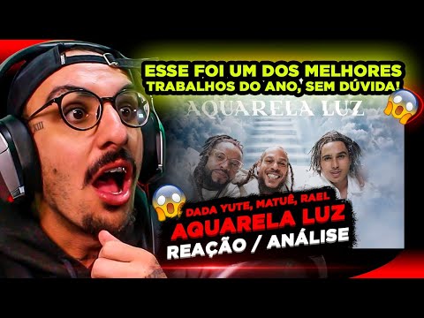ESSE TRAMPO FICOU SURREAL!!!! DADA YUTE, MATUÊ E RAEL - AQUARELA LUZ [REAÇÃO + MINI MAKING OF]