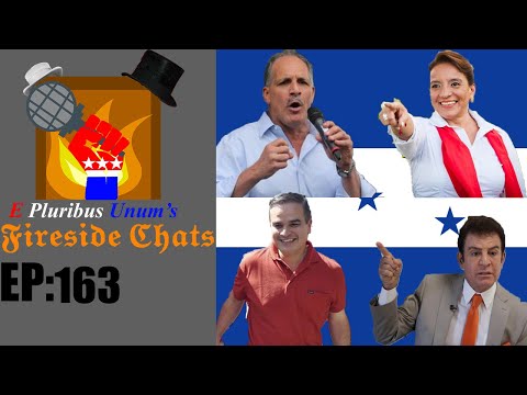E Pluribus Unums Fireside Chats Episode 163: 2021 Honduras Presidential Election