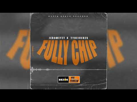 Tyriecebzs x Jeromeyzt - Fully Chip (Official Audio)