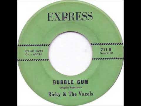 BUBBLE GUM - RICKY & THE VACELS