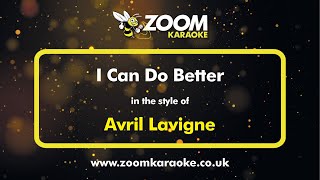 Avril Lavigne - I Can Do Better - Karaoke Version from Zoom Karaoke