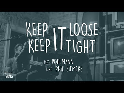 "Auf einen Song" mit Pohlmann und Phil Siemers - Keep it loose, keep it tight
