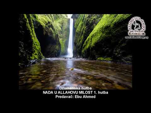 Nada u Allahovu milost 1. hutba - Ebu Ahmed