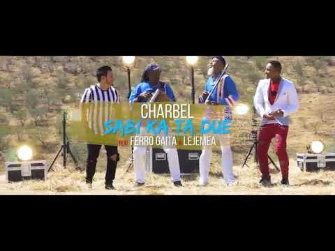 Charbel feat Ferro Gaita & Lejemea - Sabi ka ta due