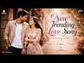 New Trending Love Song ️ Best Hindi Love Song Latest Romantic Songs Playlist New Songs 2026