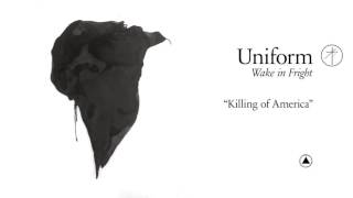 Uniform - The Killing of America (Official Audio)
