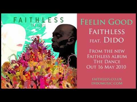 Feelin Good - Faithless feat. Dido