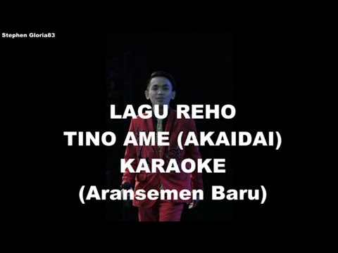 #tinoame LAGU REHO TINO AME AKAIDAI KARAOKE || TANPA VOKAL || BACKING TRACK || MINUS ONE