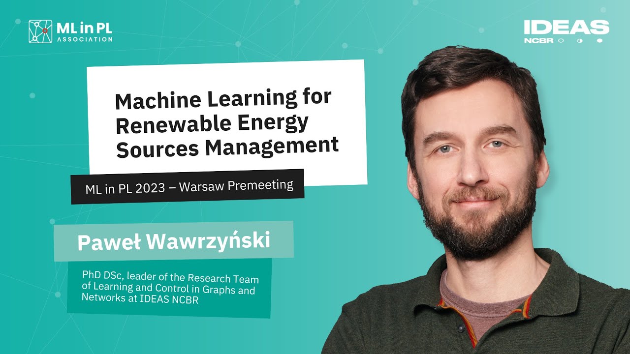 PAWEŁ WAWRZYŃSKI: Machine Learning for Renewable Energy Sources Management