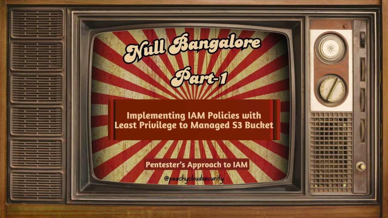 Null Bangalore | Pentesters Approach to AWS IAM | Part-1: IAM Policy to Managed S3 Bucket