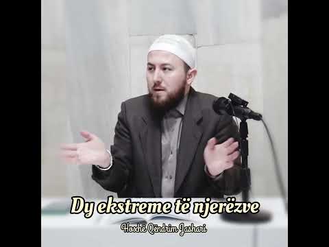 Dy ekstreme të njerëzve - Hoxhë Qëndrim Jashari