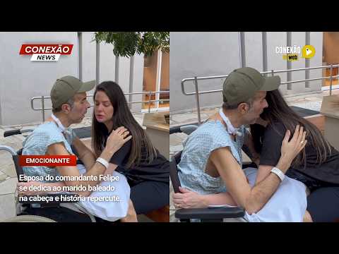 Vídeo: Esposa do comandante Felipe se dedica ao marido baleado na cabeça e história repercute.