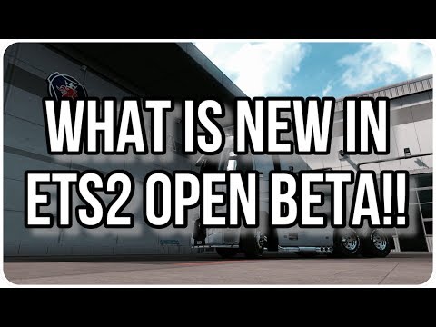 WHAT IS NEW IS ETS2 1.37 OPEN BETA!!