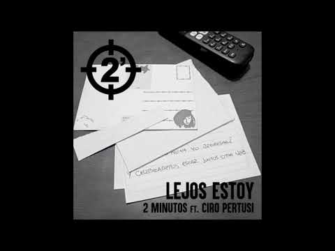 2 Minutos ft. Ciro Pertusi - Lejos estoy (AUDIO)