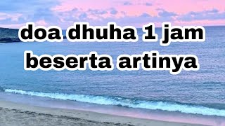 Download lagu DOA DHUHA UNIC 1 jam beserta artinya mp3