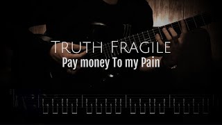個人的難しさNo.1（一部解説有り） Pay money To my Pain / Truth Fragile【ギター練習用】【ギタータブ譜】【Guitar TAB】【Guitar cover】