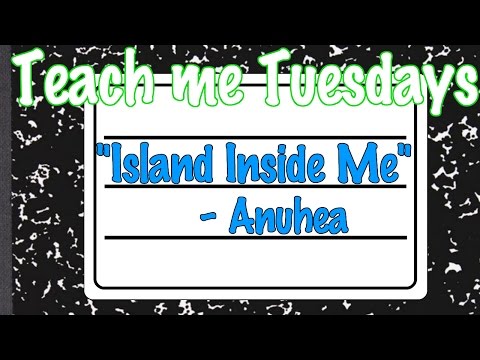 "Island Inside Me" Anuhea TUTORIAL - Teach Me Tuesday
