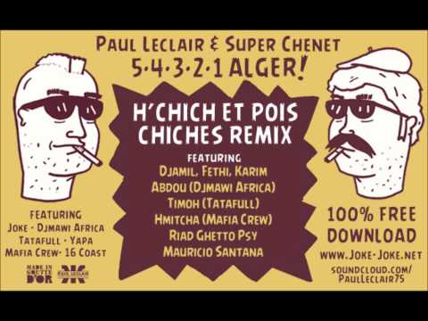 Paul Leclair & Super Chenet / 5.4.3.2.1.ALGER ! / H'chich et Pois Chiches Remix