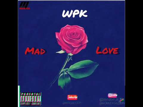WPK - Mad Love (Official Audio).mp4