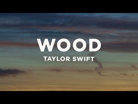 Taylor Swift - Wood (Lyrics)