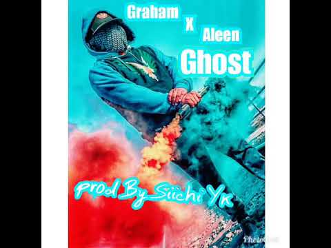 Graham ft Aleen Ghost prod By Siichi Yk