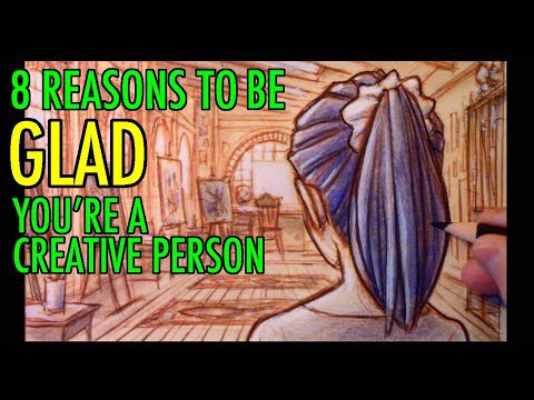 8 Reasons to Be Glad You're a Creative Person!