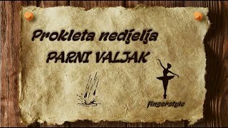 Prokleta nedjelja - PARNI VALJAK [cover/fingerstyle/instrumental/tekst]
